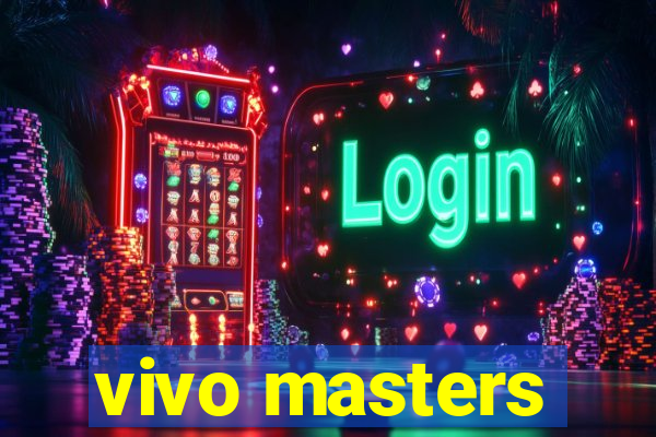 vivo masters